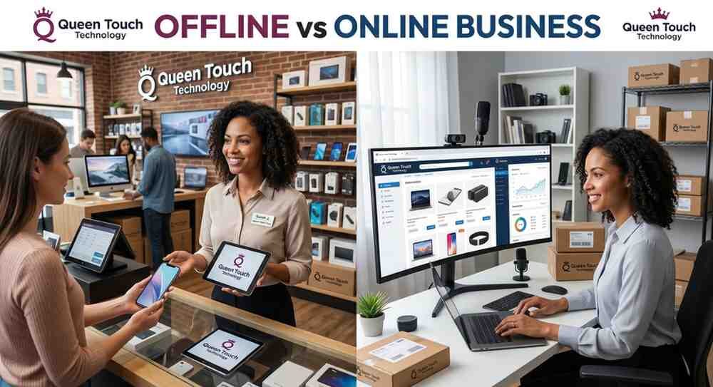 Offline vs Online Business - Queen Touch Technology